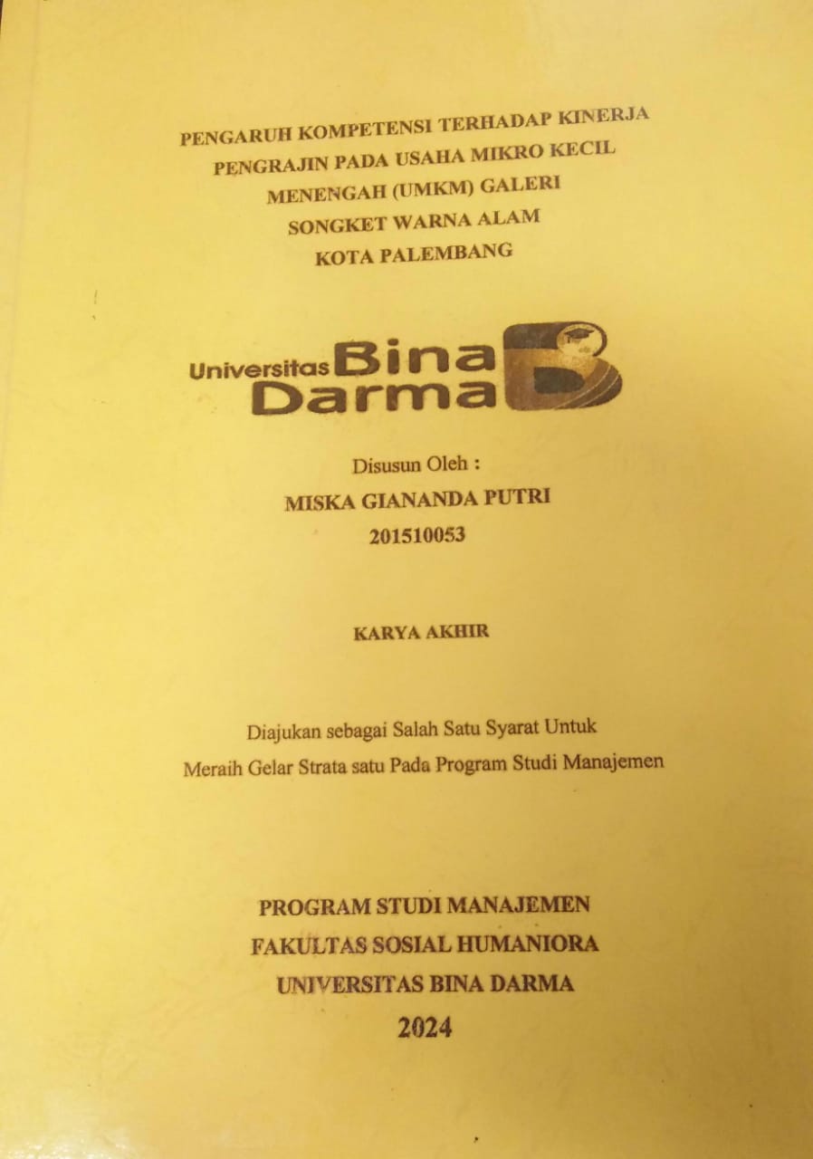 Cover PENGARUH KOMPETENSI TERHADAP KINERJA PENGRAJIN PADA USAHA MIKRO KECIL MENENGAH (UMKM) GALERI SONGKET WARNA ALAM KOTA PALEMBANG / Miska Giananda Putri