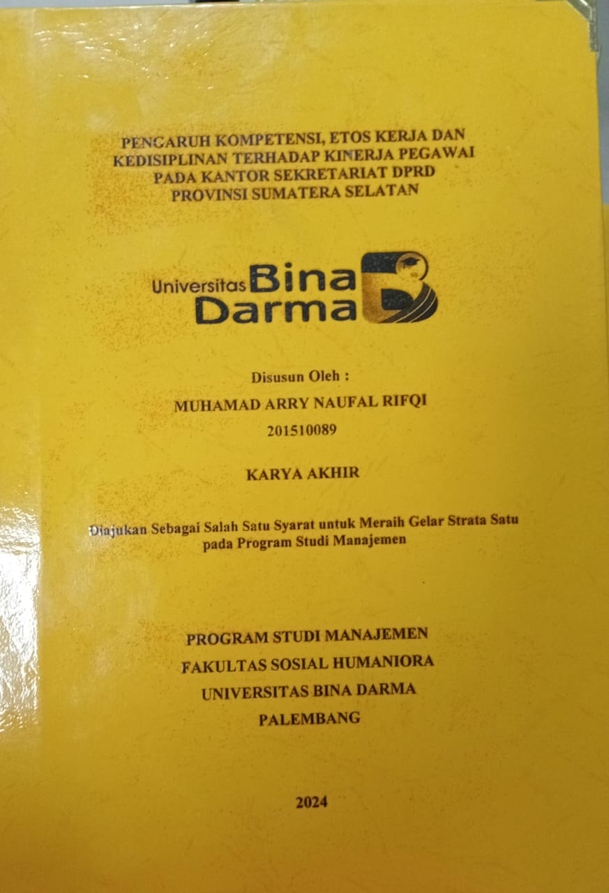 Cover PENGARUH KOMPETENSI ETOS KERJA DAN KEDISIPLINAN TERHADAP KINERJA PEGAWAI PADA KANTOR SEKRETARIAT DPRD PROVINSI SUMATERA SELATAN / Muhammda arry naufal rifqi 201510089