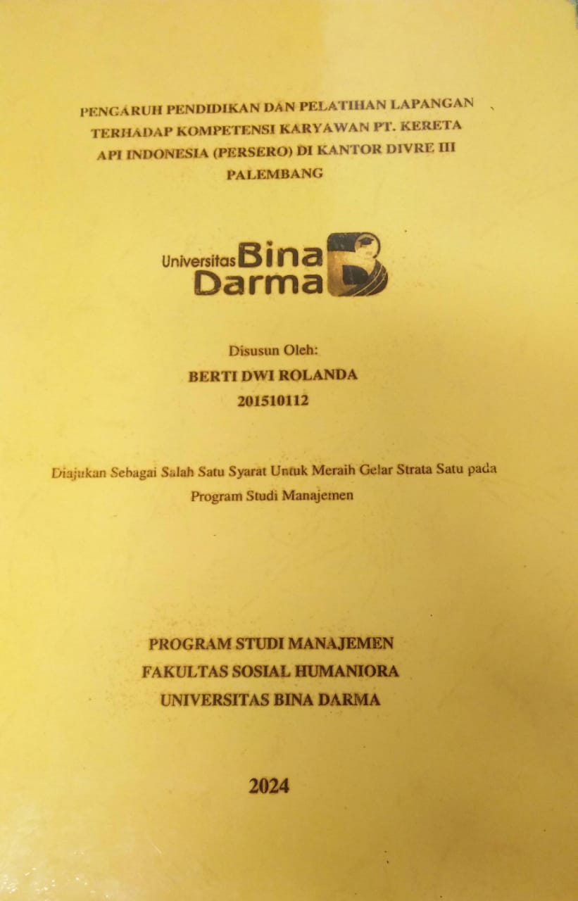 Cover PENGARUH PENDIDIKAN DAN PELATIHAN LAPANGAN TERHADAP KOMPETENSI KARYAWAN PT.KERETA API INDONESIA (PERSERO) DI KANTOR DIVRE III PALEMBANG / Berti Dwi Rolanda