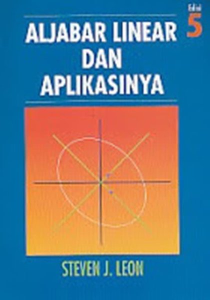 Cover ALJABAR LINEAR DAN APLIKASINYA / Steven J. Leon