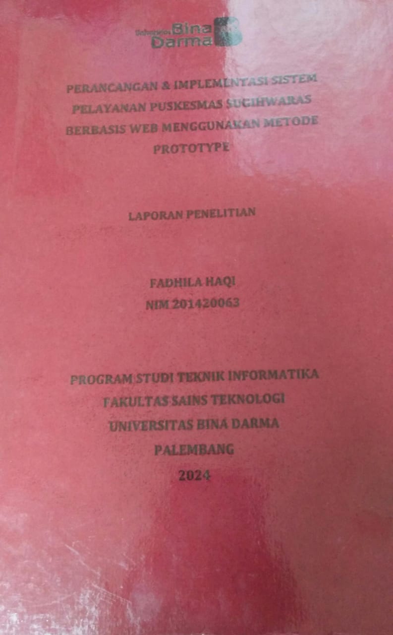 Cover PERANCANGAN & IMPLEMENTASI SISTEM PELAYANAN PUSKESMAS SUGIHWARAS BERBASIS WEB MENGGUNAKAN METODE PROTOTYPE / Fadhila Haqi