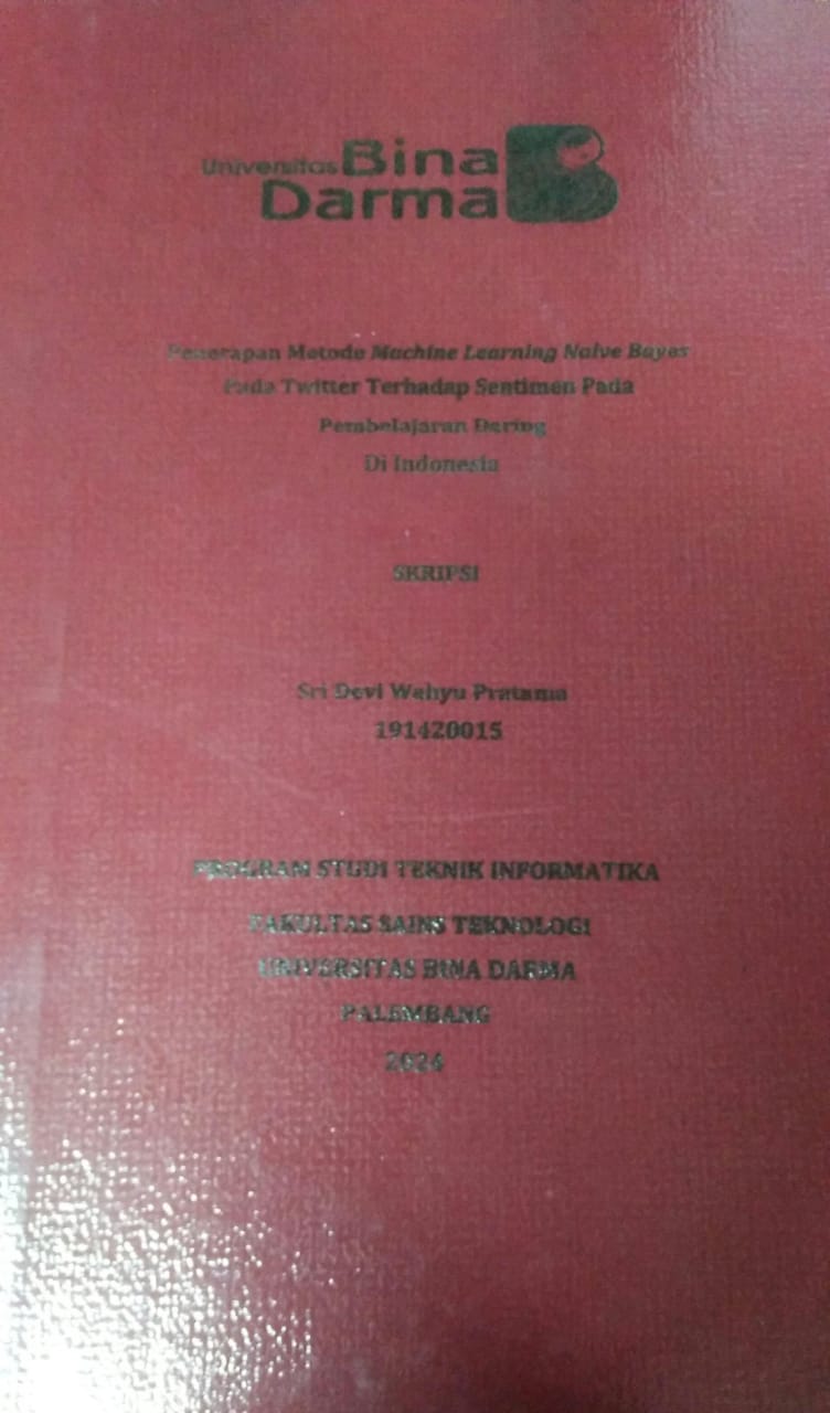 Cover PENERAPAN METODE MACHINE LEARNING NAIVE BAYES PADA TWITTER TERHADAP SENTIMEN PADA PEMBELAJARAN DARING DI INDONESIA / Sri Devi Wahyu Pratama