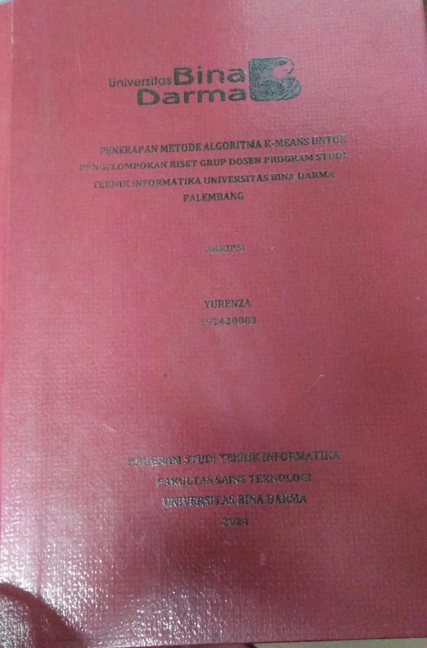Cover PENERAPAN METODE ALGORITMA K-MEANS UNTUK PENGELOMPOKAN RISET GRUP DOSEN PROGRAM STUDI TEKNIK INFORMATIKA UNIVERSITAS BINA DARMA PALEMBANG / Yurenza