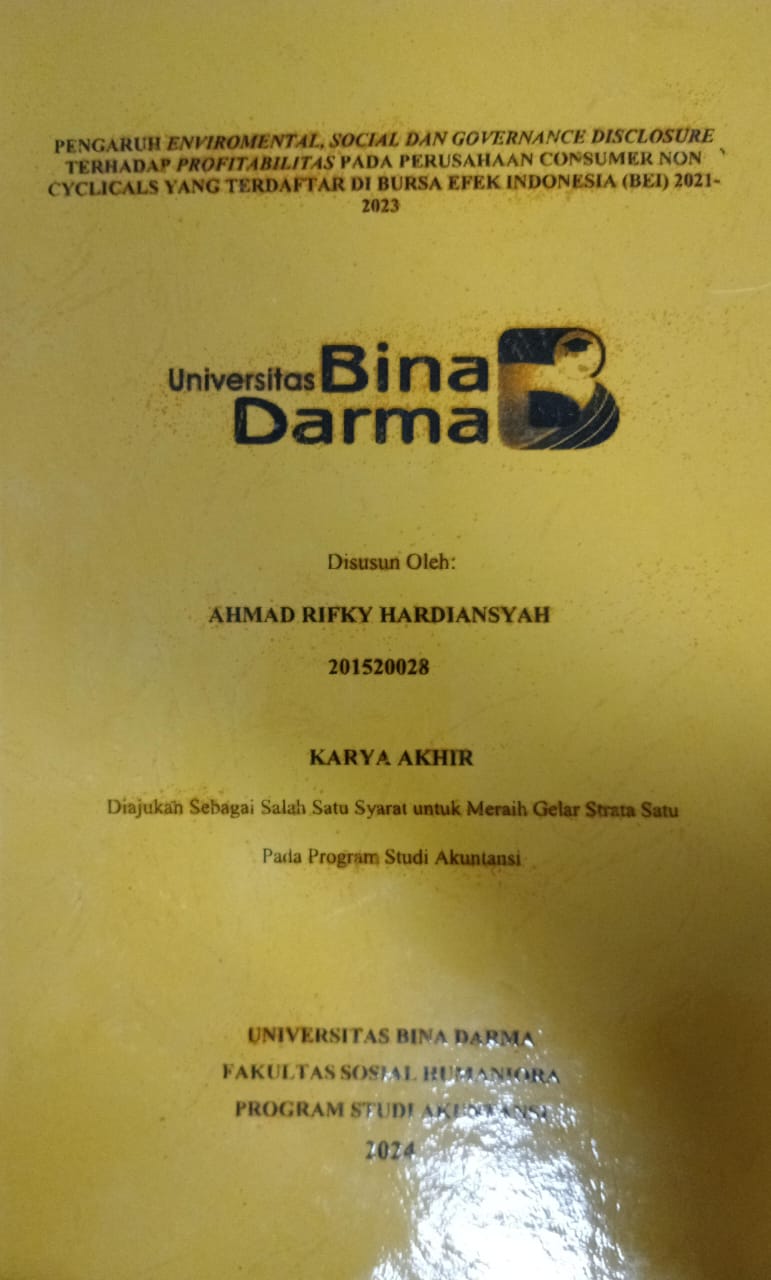 Cover PENGARUH ENVIROMENTAL SOCIAL DAN GOVERNANCE DISCLOSURE TERHADAP PROFITABILITAS PERUSAHAAN CONSUMER NON CYCLICALS  YANG TERDAFTAR DI BURSA EFEK INDONESIA (BEI) 2021-2023 / Ahmad rifky hardiansyah
