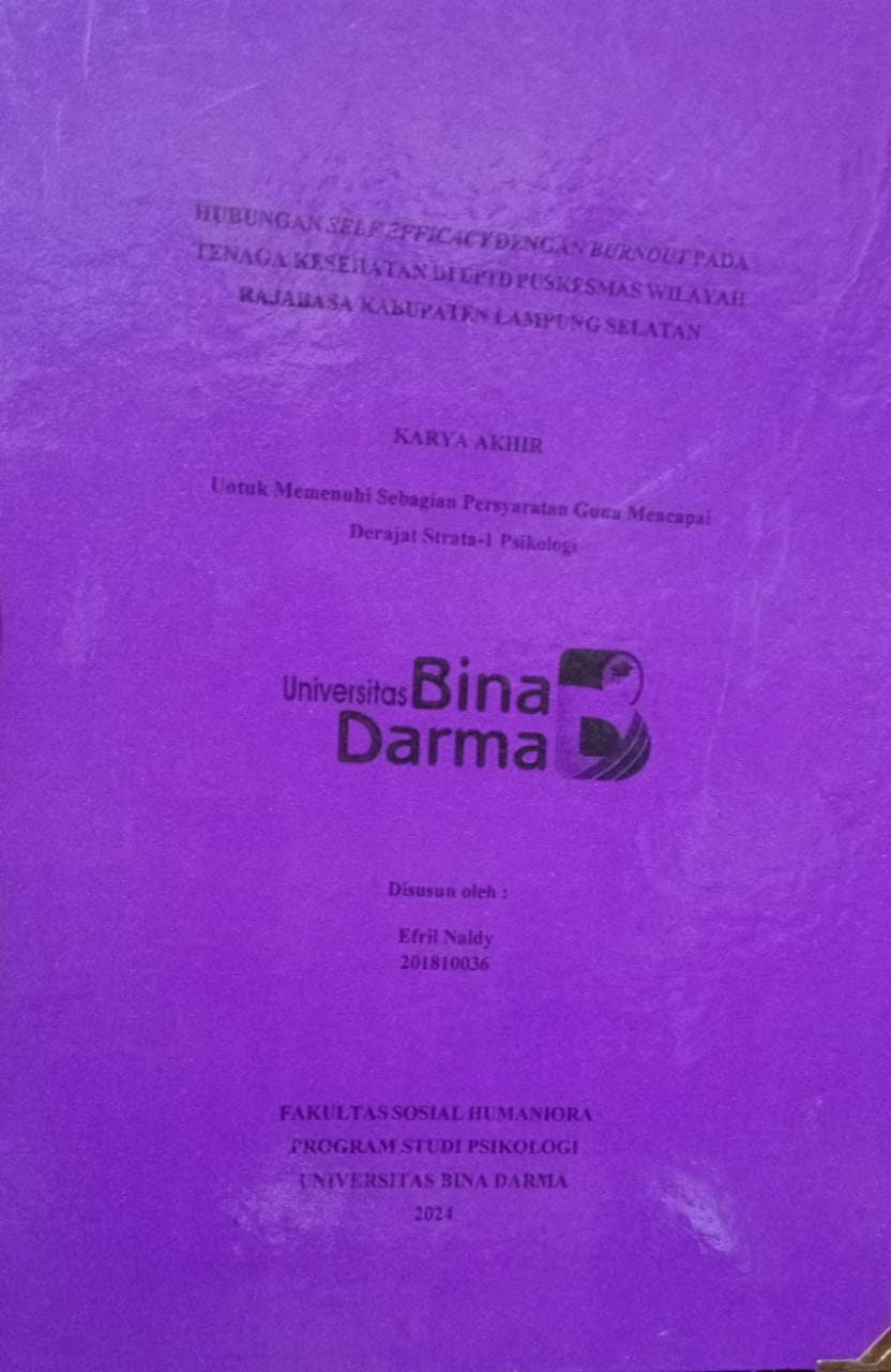 Cover HUBUNGAN SELF EFFICACY DENGAN BURNOUT PADA TENAGA  TENAGA KESEHATAN DI UPTD PUSKESMAS WILAYAH RAJA BASA KABUPATEN LAMPUNG SELATAN / EFRIL NALDY