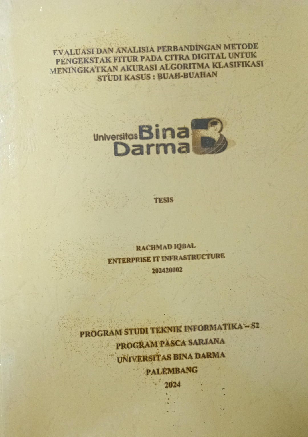 Cover EVALUASI DAN ANALISA PERBANDINGAN METODE PENGEKSTAK FITUR PADA CITRA DIGITAL UNTUK MENINGKATKAN AKURASI ALGORITMA KLASIFIKASI STUDI KASUS : BUAH BUAHAN / Rachmad Iqbal 202420002