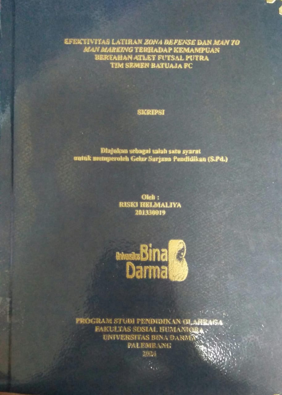 Cover EFEKTIVITAS LATIHAN ZONA DEFENSE DAN MAN TO MAN MARKING TERHADAP KEMAMPUAN BERTAHAN ATLET FUTSAL PUTRA TIM SEMEN BATURAJA FC / Riski Helmaliya