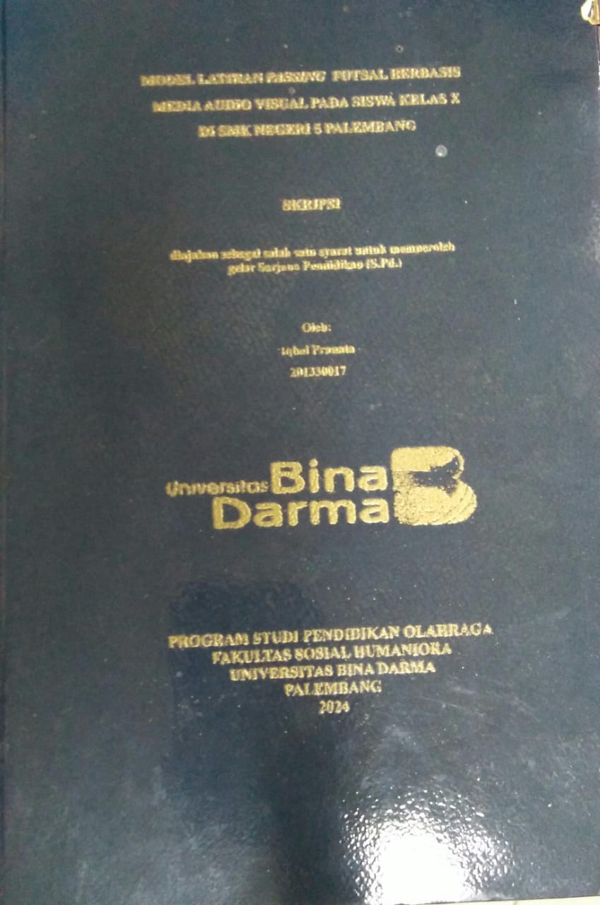 Cover MODEL LATIHAN PASSING FUTSAL BERBASIS MEDIA AUDIO VISUAL PADA SISWA KELAS X DI SMK NEGERI 5 PALEMBANG / Iqbal Pranata