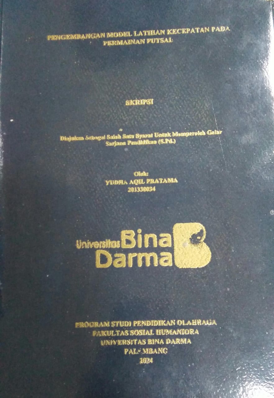 Cover PENGEMBANGAN MODEL LATIHAN KECEPATAN PADA PERMAINAN FUTSAL / Yudha Aqil Pratama