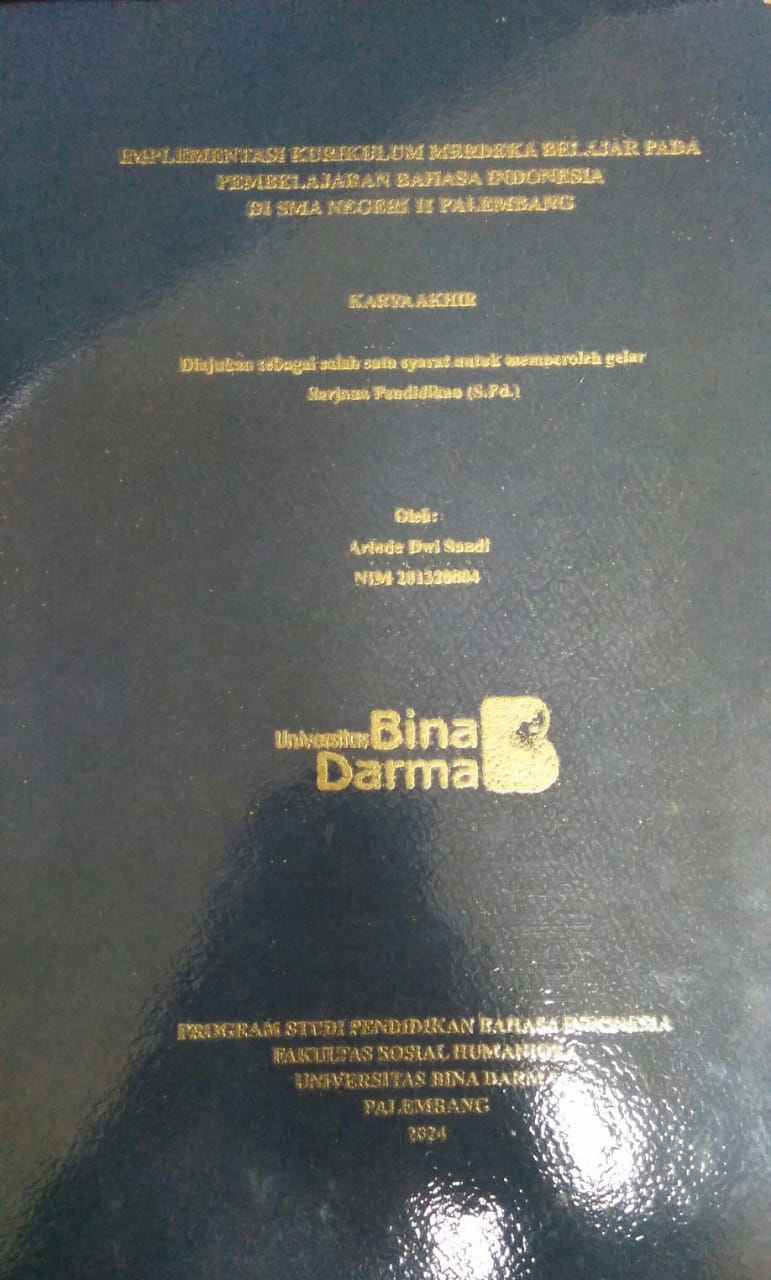Cover IMPLEMENTASI KURIKULUM MERDEKA BELAJAR PADA PEMBELAJARAN BAHASA INDONESIA DI SMA NEGERI 11 PALEMBANG / Arinda Dwi Sandi