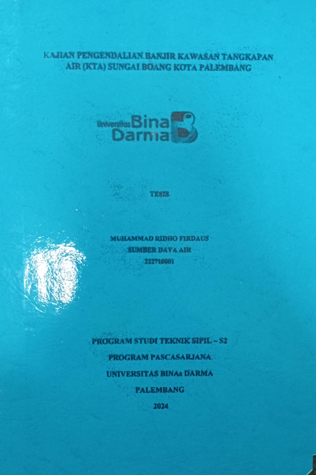 Cover KAJIAN PENGENDALIAN  BANJIR KAWASAN TANGKAPAN AIR (KTA) SUNGAI BOANG KOTA PALEMBANG / Muhammad ridho firdaus