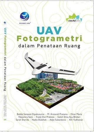 Cover UAV Fotogrametri dalam Penataan Ruang / Bobby Santoso Dipokusumo, M. Arszandi Pratama, Dinar Maria Natamira Satin, Fredy Dwi Prakoso, Galuh Shita Ayu Bhidari, Sarah Sherida, Nadia Shalehah, Adjie Subandono, Afri Yudhawan ; editor, Galuh Shita Ayu Bhidari