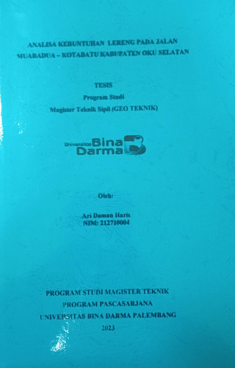 Cover ANALISA KERUNTUHAN LERENG PADA JALAN MUARADUA KOTA BATU KABUPATEN IKU SELATAN / Ari Daman Haris