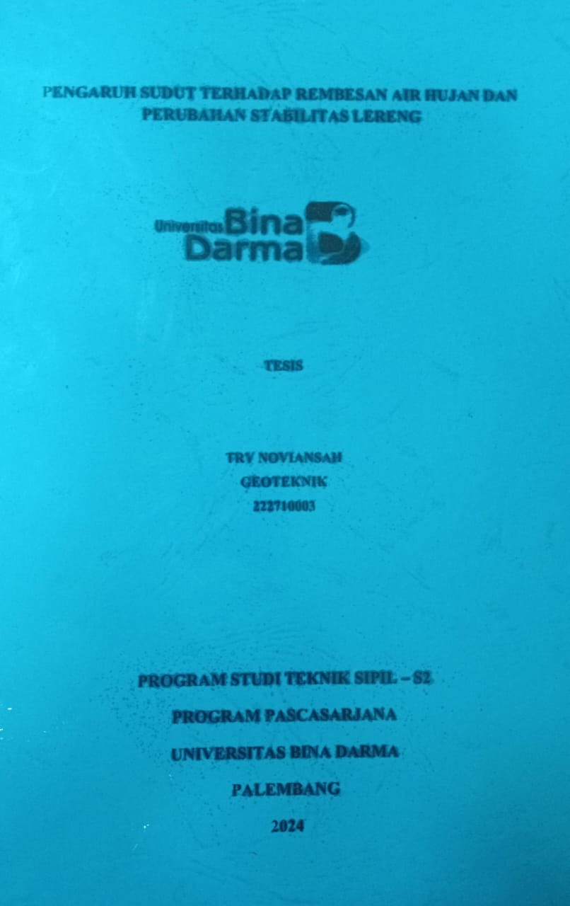 Cover PENGARUH SUDUT TERHADAP REMBESAN AIR HUJAN DAN PERUBAHAN STABILITAS LERENG / Try Noviansah