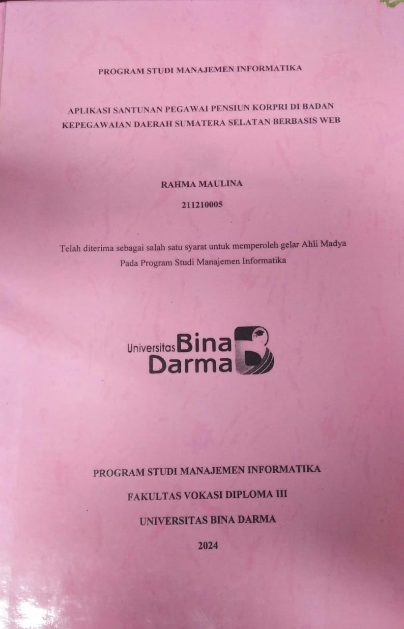 Cover APLIKASI SANTUNAN PEGAWAI PENSIUN KORPRI DI BADAN KEPEGAWAIAN DAERAH SUMATERA SELATAN BERBASIS WEB / Rahma Maulina