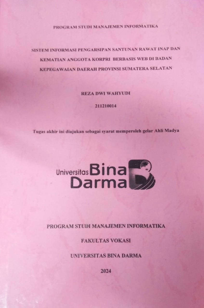 Cover SISTEM INFORMASI PENGARSIPAN SANTUNAN RAWAT INAP DAN KEMATIAN ANGGOTA KORPRI BERBASIS WEB DI BADAN KEPEGAWAIAN DAERAH PROVINSI SUMATERA SELATAN / Reza Dwi Wahyudi