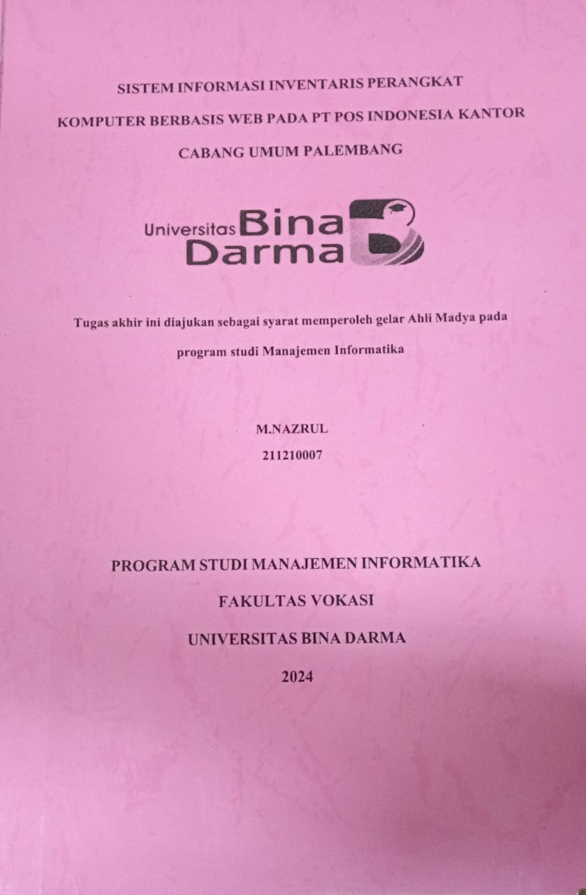 Cover SISTEM INFORMASI INVENTARIS PERANGKAT KOMPUTER BERBASIS WEB PADA PT POS INDONESIA KANTOR CABANG UMUM PALEMBANG / M.Nazrul