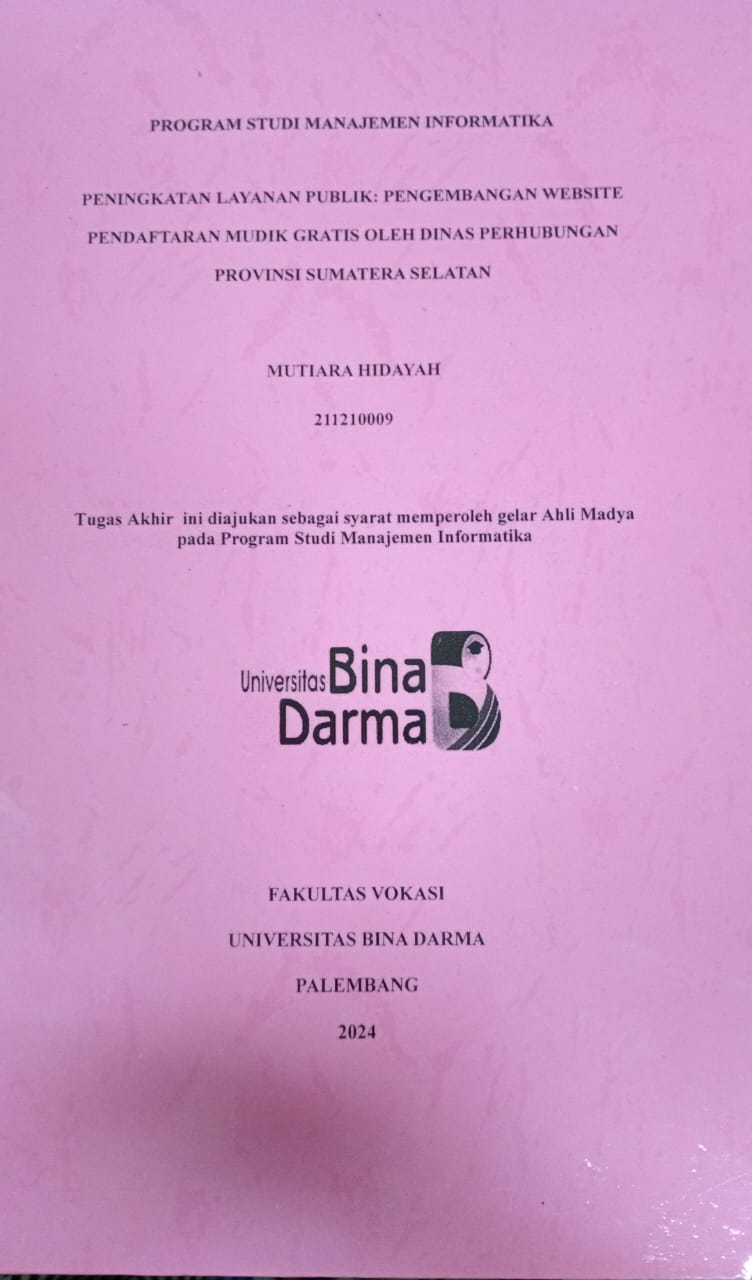 Cover PENINGKATAN LAYANAN PUBLIK PENGEMBANGAN WEBSITE PENDAFTARAN MUDIK GRATIS OLEH DINAS PERHUBUNGAN PROVINSI SUMATERA SELATAN / Mutiara Hidayah