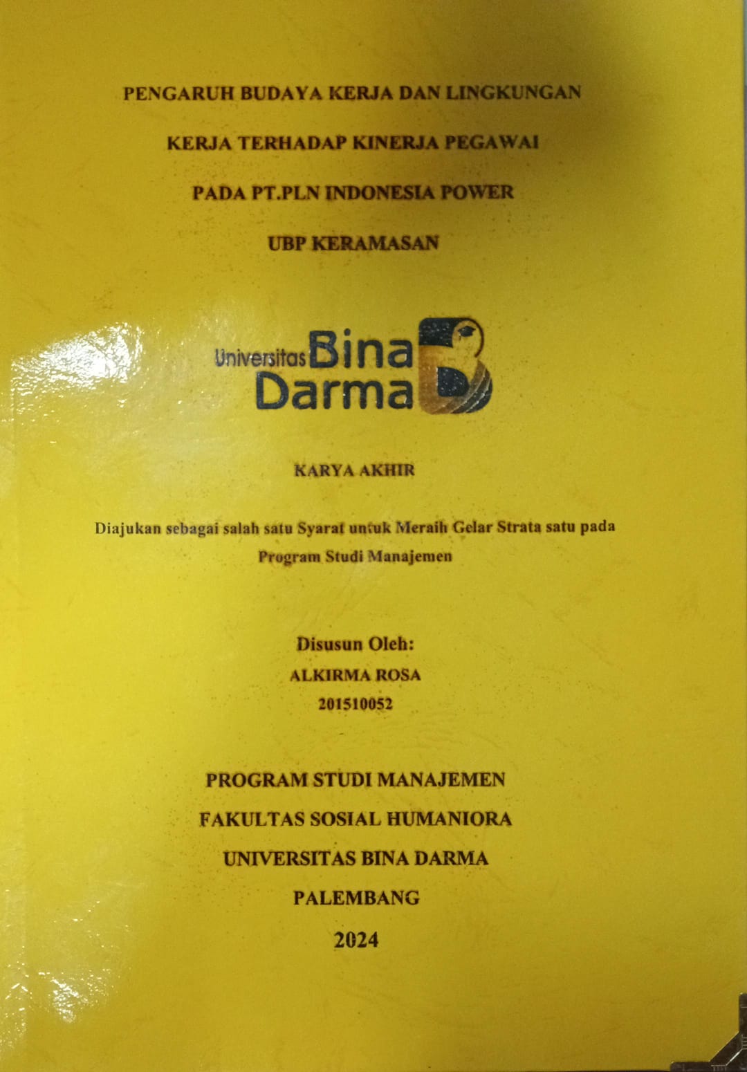 Cover PENGARUH BUDAYA KERJA DAN LINGKUNGAN KERJA TERHADAP KINERJA PEGAWAI PADA PT PLN INDONESIA POWER UBP KERAMASAN / Alkirma Rosa