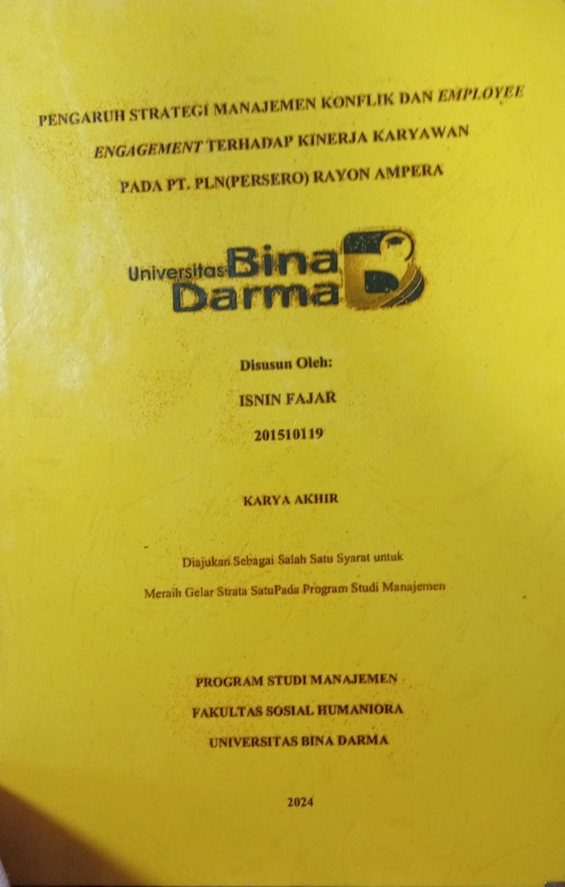 Cover PENGARUH STRATEGI MANAJEMEN KONFLIK DAN EMPLOYEE ENGAGEMENT TERHADAP KINERJA KARYAWAN PADA PT PLN (PERSERO) RAYON AMPERA / Isnin Fajar