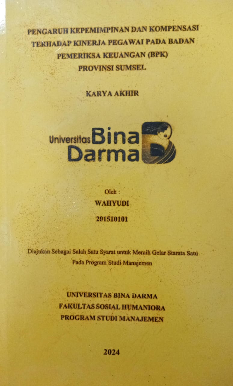 Cover PENGARUH KEPEMIMPINAN DAN KOMPENSASI TERHADAP KINERJA PEGAWAI PADA BADAN PEMERIKSAAN KEUANGAN (BPK) PROVINSI SUMSEL / Wahyudi