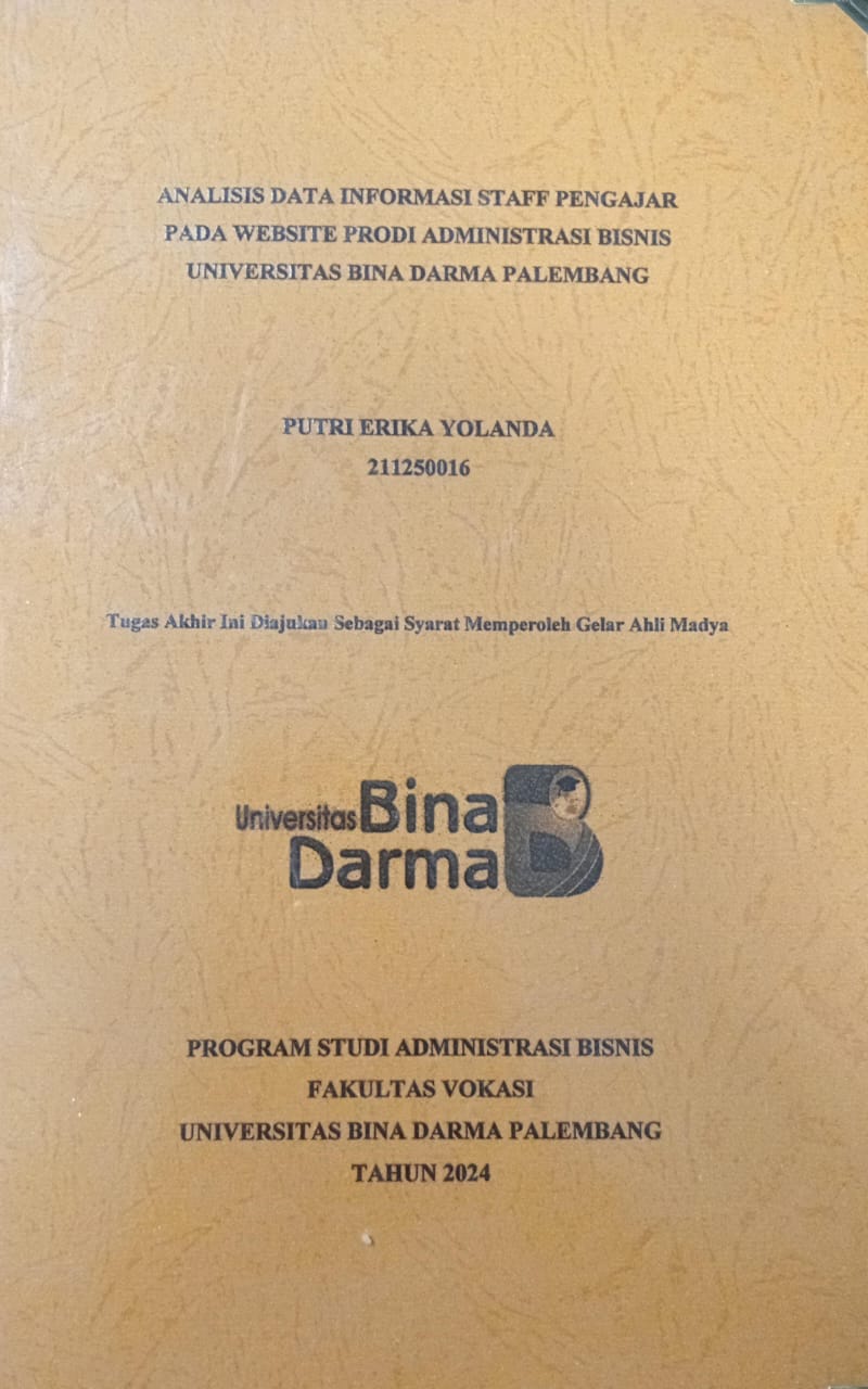Cover ANALISIS DATA INFORMASI STAFF PENGAJAR PADA WEBSITE PRODI ADMINISTRASI BISNIS UNIVERSITAS BINA DARMA PALEMBANG / Putri Erika Yolanda