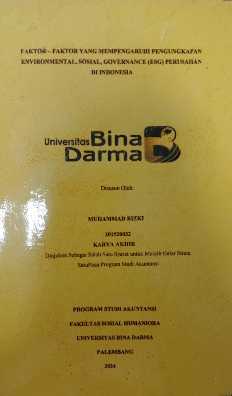 Cover FAKTOR-FAKTOR YANG MEMPENGARUHI PENGUNGKAPAN ENVIRONMENTAL SOSIAL GOVERNANCE (ESG) PERUSAHAAN DI INDONESIA / Muhammad Rizki