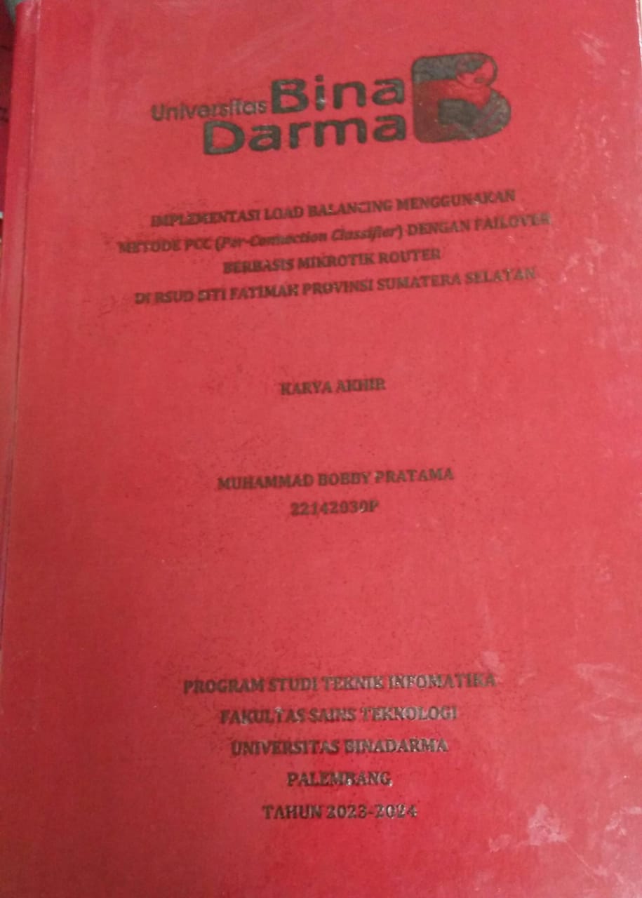 Cover IMPLEMENTASI LOAD BALANCING MENGGUNAKAN METODE PCC (PER-CONNECTION CLASSIFIER) DENGAN FAILOVER BERBASIS MIKROTIK ROUTER DI RSUD SITI FATIMAH PROVINSI SUMATERA SELATAN / Muhammad Bobby Pratama