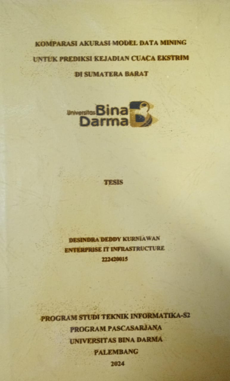 Cover KOMPARASI AKURASI MODEL DATA MINING UNTUK PREDIKSI KEJADIAN CUACA EKSTRIM DI SUMATERA BARAT / Desindra Deddy Kurniawan