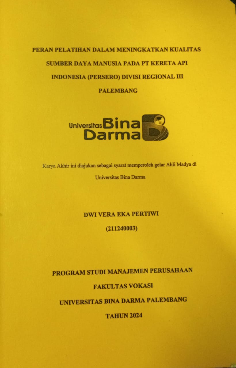 Cover PERAN PELATIHAN DALAM MENINGKATKAN KUALITAS SUMBER DAYA MANUSIA PADA PT KERETA API INDONESIA (PERSERO) DIVISI REGIONAL III PALEMBANG / Dwi Vera Eka Pertiwi