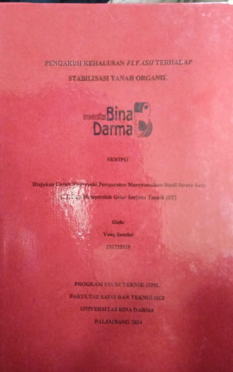 Cover PENGARUH KEHALUSAN FLY ASH TERHADAP STABILISASI TANAH ORGANIK / Yang Senzini