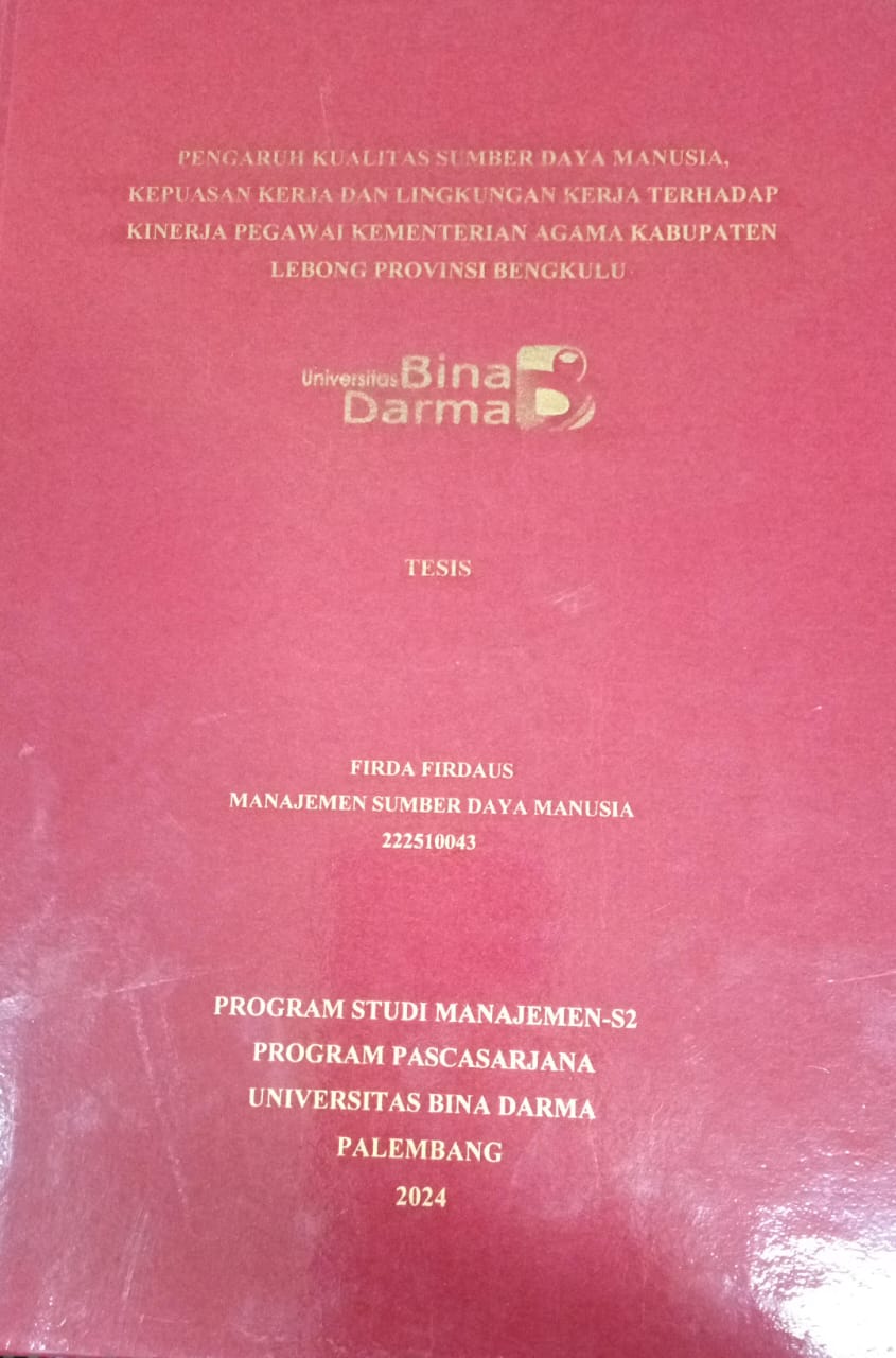 Cover PENGARUH KUALITAS SUMBER DAYA MANUSIA KEPUASAN KERJA DAN  LINGKUNGAN KERJA TERHADAP KINERJA PEGAWAI KEMENTRIAN AGAMA KABUPATEN LEBONG PROVINSI BENGKULU / Firda Firdaus