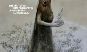Cover SASTRA TUTUR DAN PEREMPUAN LAHAN BASAH SUNGAI MUSI / Dian Maulina