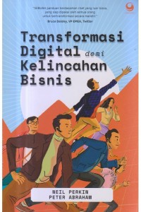 Cover TRANFORMASI DIGITAL DEMI KELINCAHAN BISNIS / Neil Perkin