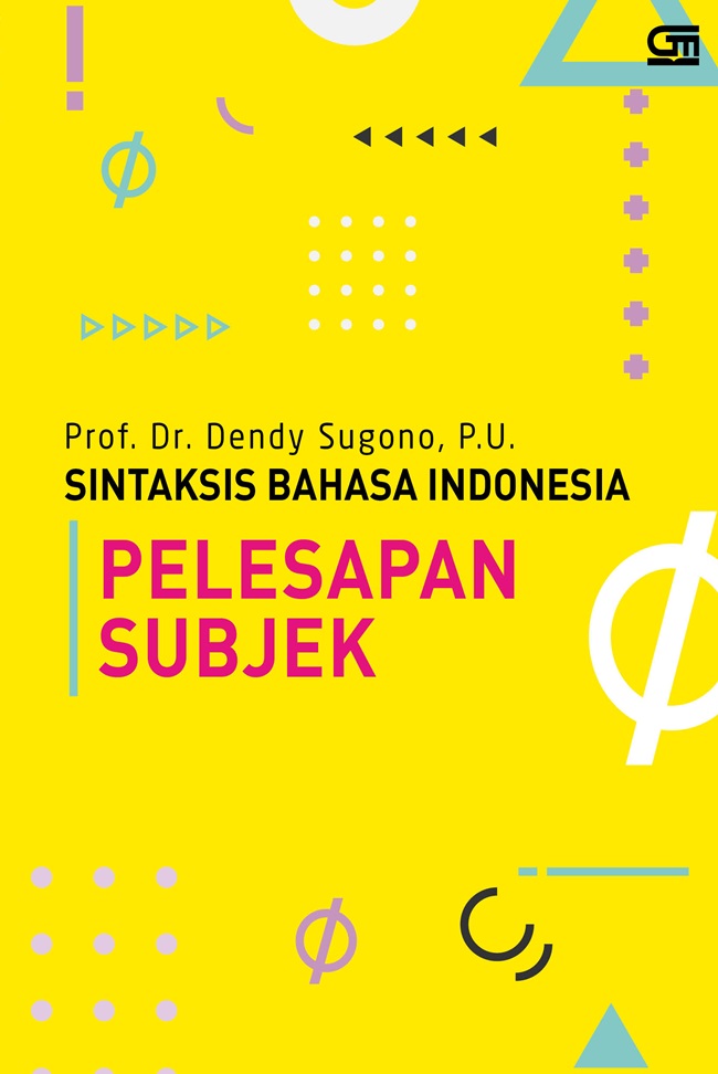 Cover SINTAKSIS BAHASA INDONESIA PELESAPAN SUBJEK / Dendy Sugono