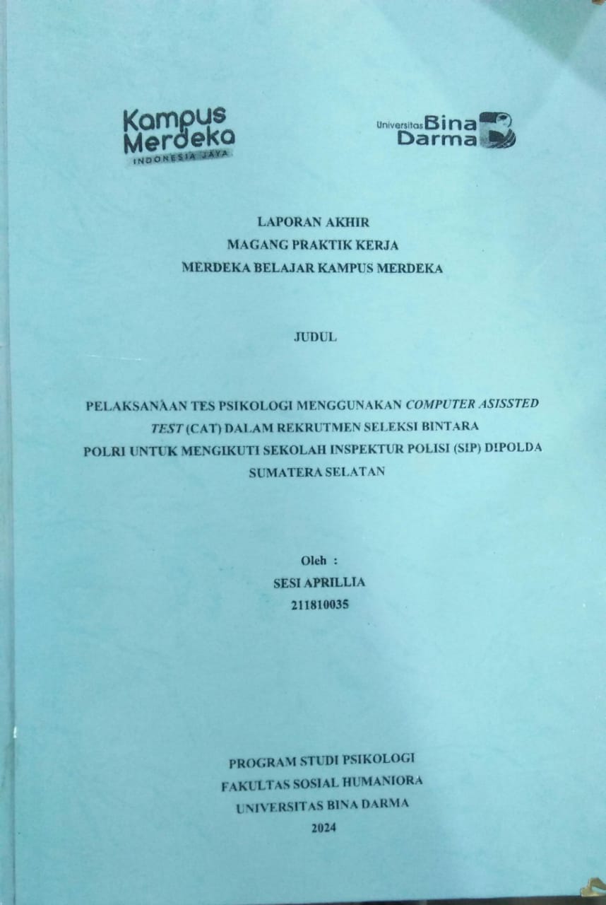 Cover PELAKSANAAN TES PSIKOLOGI MENGGUNAKAN COMPUTER ASISSTED TEST (CAT) DALAM REKRUTMEN SELEKSI BINTARA POLRI UNTUK MENGIKUTI SEKOLAH INSPEKTUR POLISI (SIP) DIPOLDA SUMATERA SELATAN / Sesi Aprillia