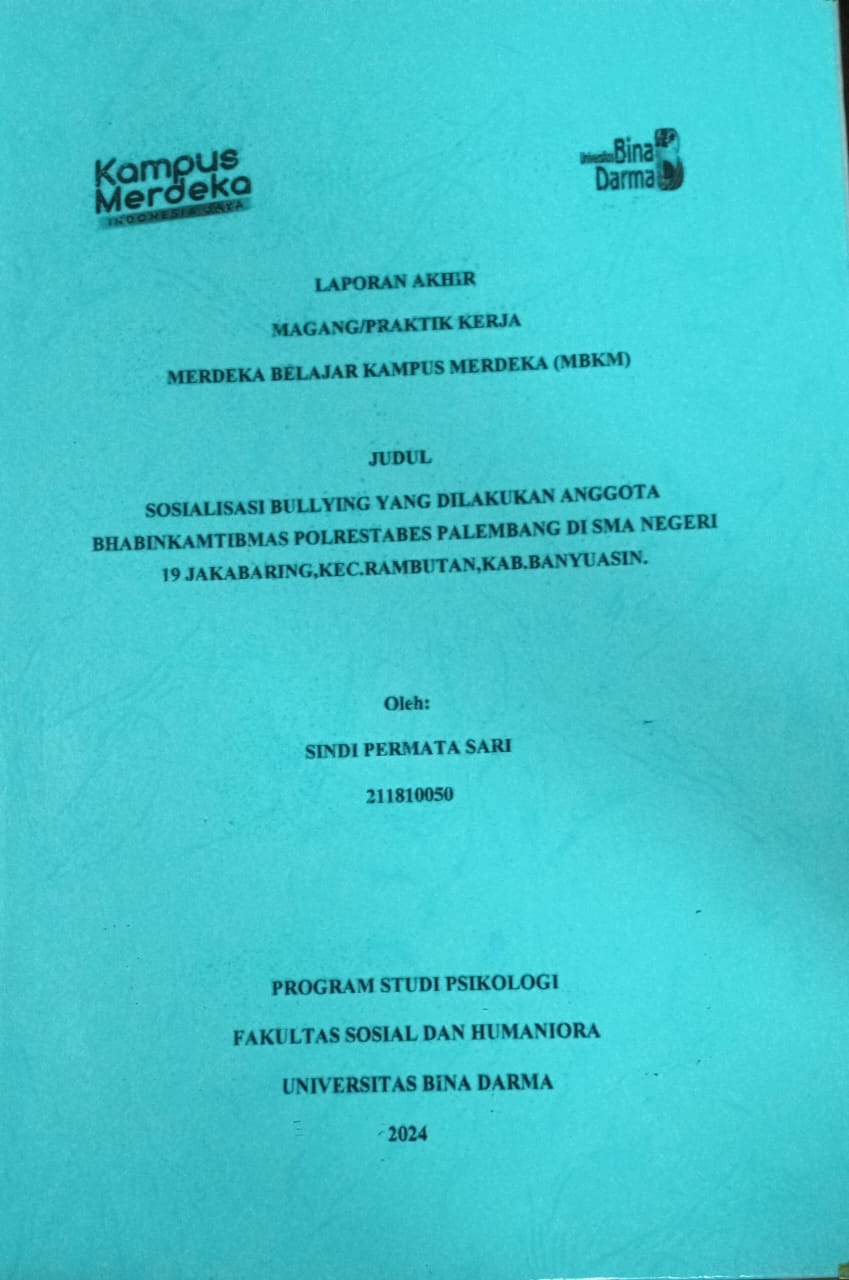 Cover SOSIALISASI BULLYING YANG DILAKUKAN ANGGOTA BHABINKAMTIBNAS POLRESTABES PALEMBANG DI SMA NEGERI 19 JAKABARING KEC RAMBUTAN KAB BANYUASI / Sindi Permata Sari
