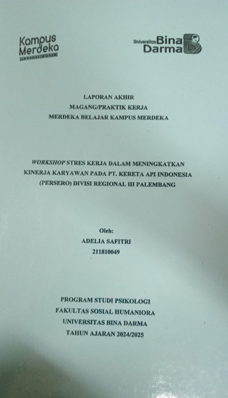 Cover WORKSHOP STRESS KERJA DALAM MENINGKATKAN KINERJA KARYAWAN PADA PT KERETA API INDONESIA (PERSERO) DIVISI REGIONAL III PALEMBANG / Adelia Safitri