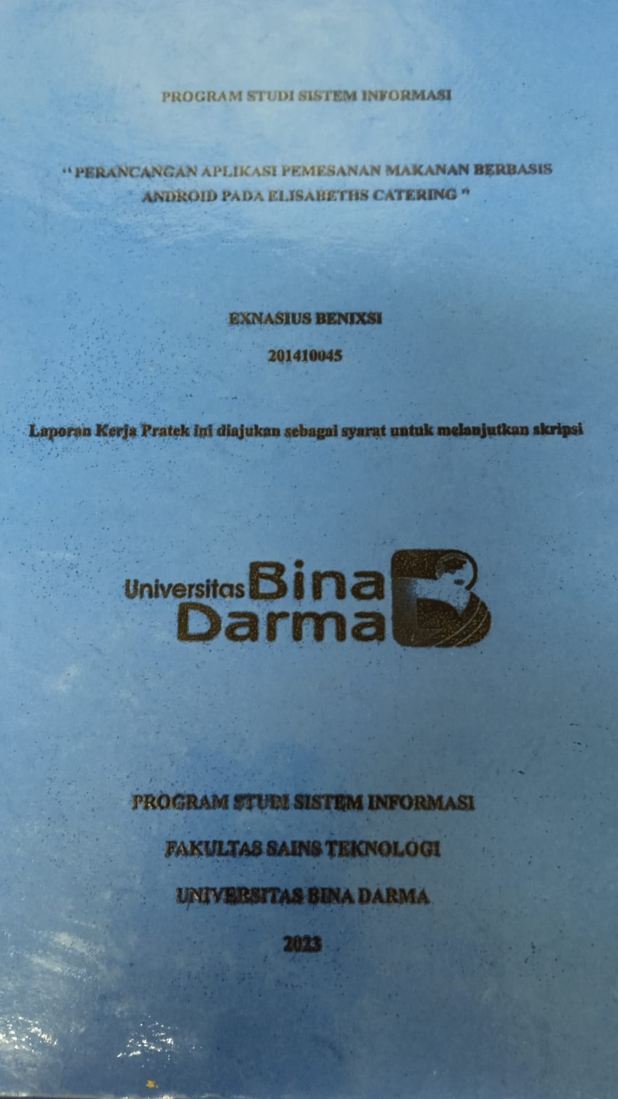 Cover PERANCANGAN APLIKASI PEMESANAN MAKANAN BERBEASIS ANDROID PADA ELISABETHS CATERING / Exnasius Benixsi