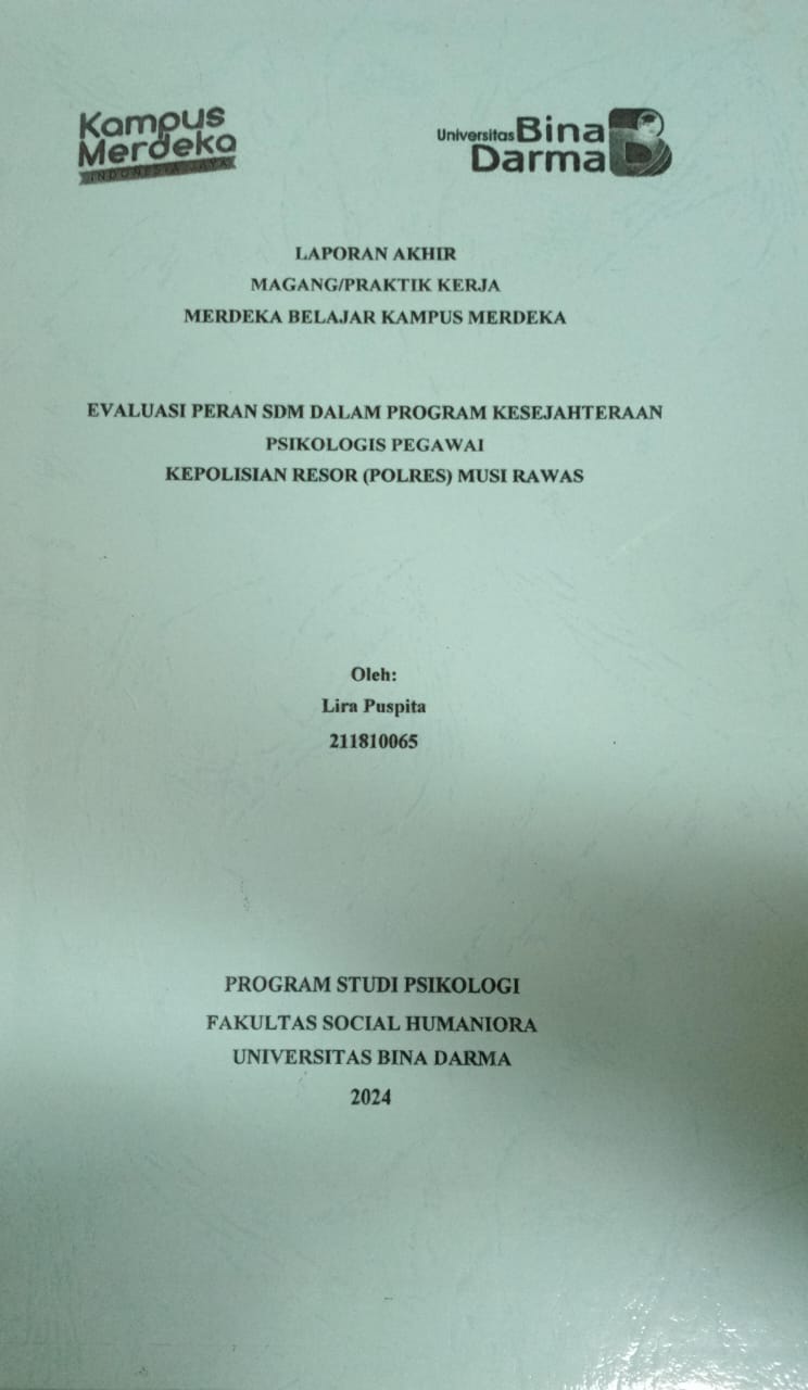 Cover EVALUASI PERAN SDM DALAM PROGRAM KESEJAHTERAAAN PSIKOLOGIS PEGAWAI KEPOLISIAN RESOR (POLRES)MUSI RAWAS / Lira Puspita