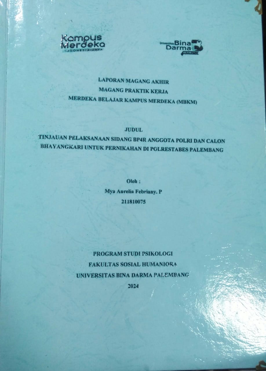 Cover TINJAUAN PELAKSANAAN SIDANG BP4R ANGGOTA POLRI DAN CALON BHAYANGKARI UNTUK PERNIKAHAN DI POLRESTABES PALEMBANG / Mya Aurelia Febriany. P