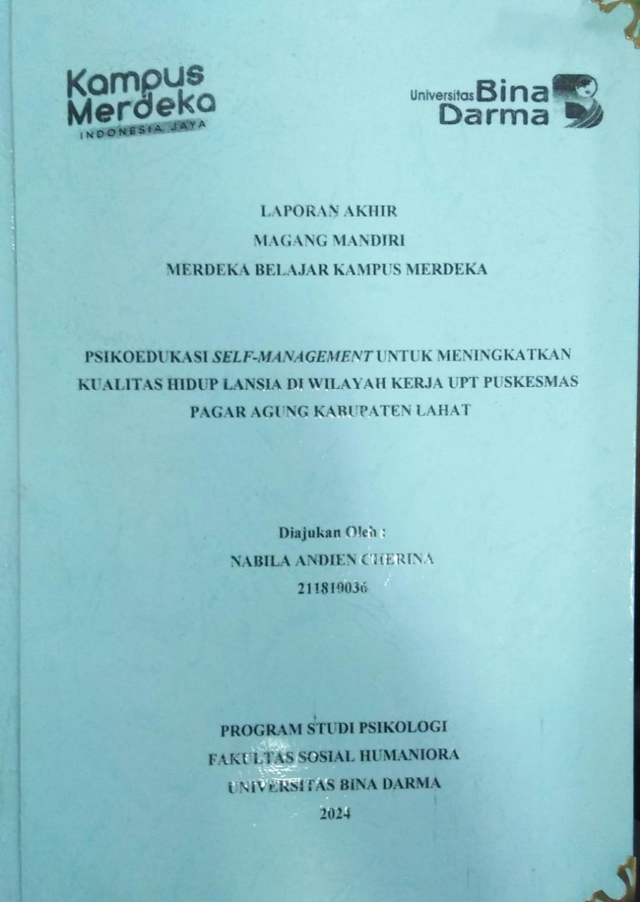 Cover PSIKOEDUKASI SELF-MANAGEMENT UNTUK MENINGKATKAN KUALITAS HIDUP LANSIA DI WILAYAH KERJA UPT PUSKESMAS PAGAR AGUNG KABUPATEN LAHAT / Nabila Andien Cherina