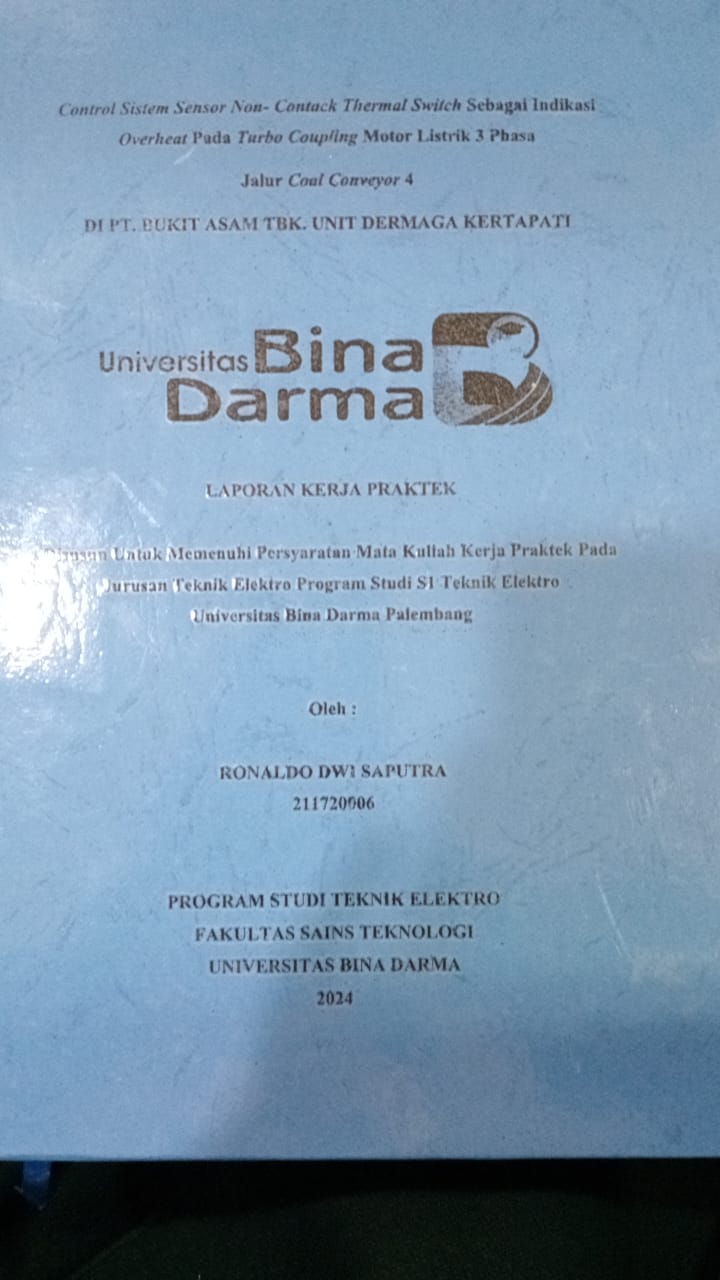Cover CONTROL SISTEM SENSOR NON-CONTACK THERMAL SWITCH SEBAGAI INDIKASI OVERHEAT PADA TURBO COUPLING MOTOR LISTRIK 3 PHASA JALUR COAL CONVEYOR 4 DI PT BUKIT ASAM TBK UNIT DERMAGA KERTAPATI / Ronaldo Dwi Saputra