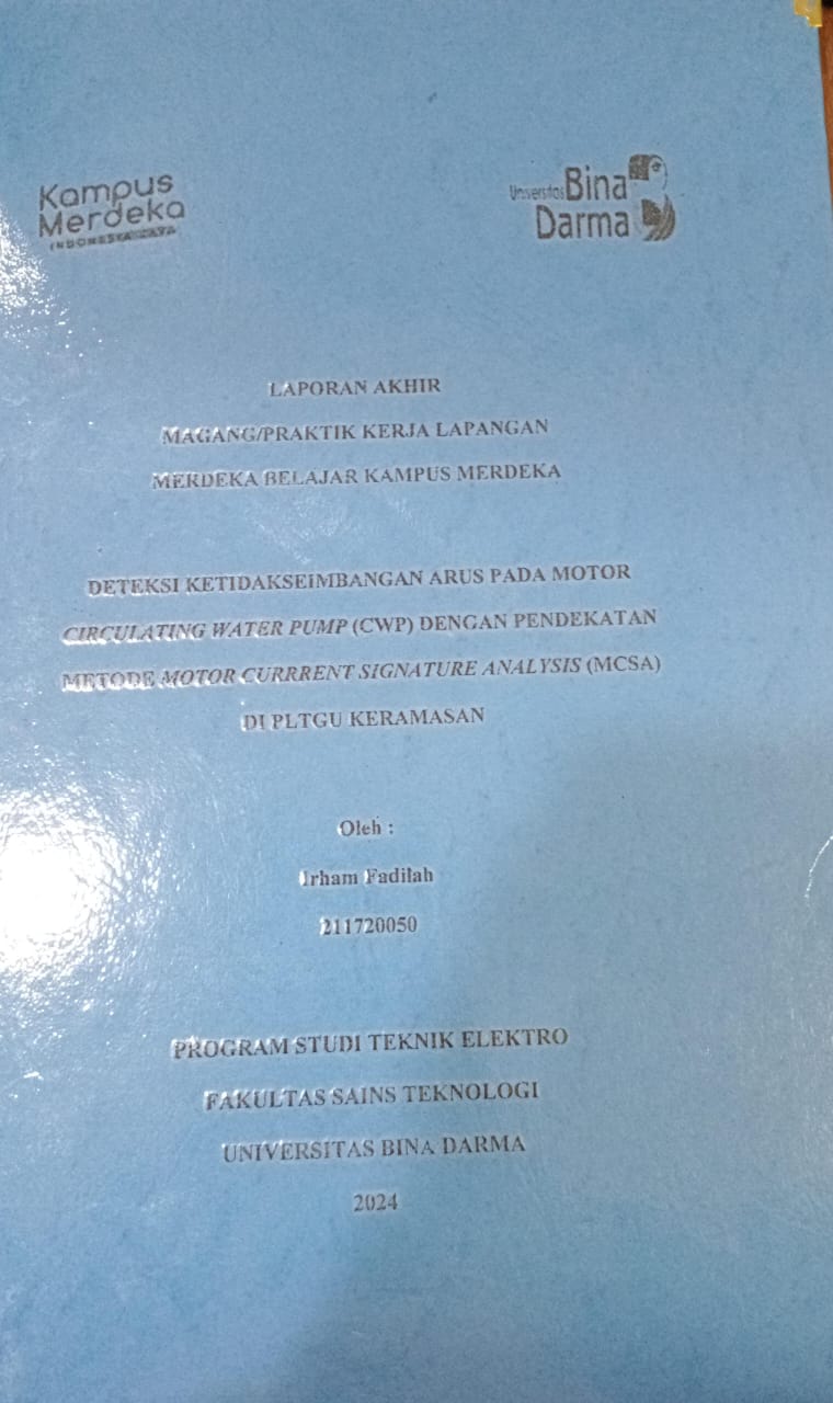 Cover DETEKSI KETIDAKSEIMBANGAN ARUS PADA MOTOR CIRCULATING WATER PUMP (CWP) DENGAN PENDEKATAN METODE MOTOR CURRENT SIGNATURE ANALYSIS (MCSA) DI PLTGU KERAMASAN / Irham Fadilah