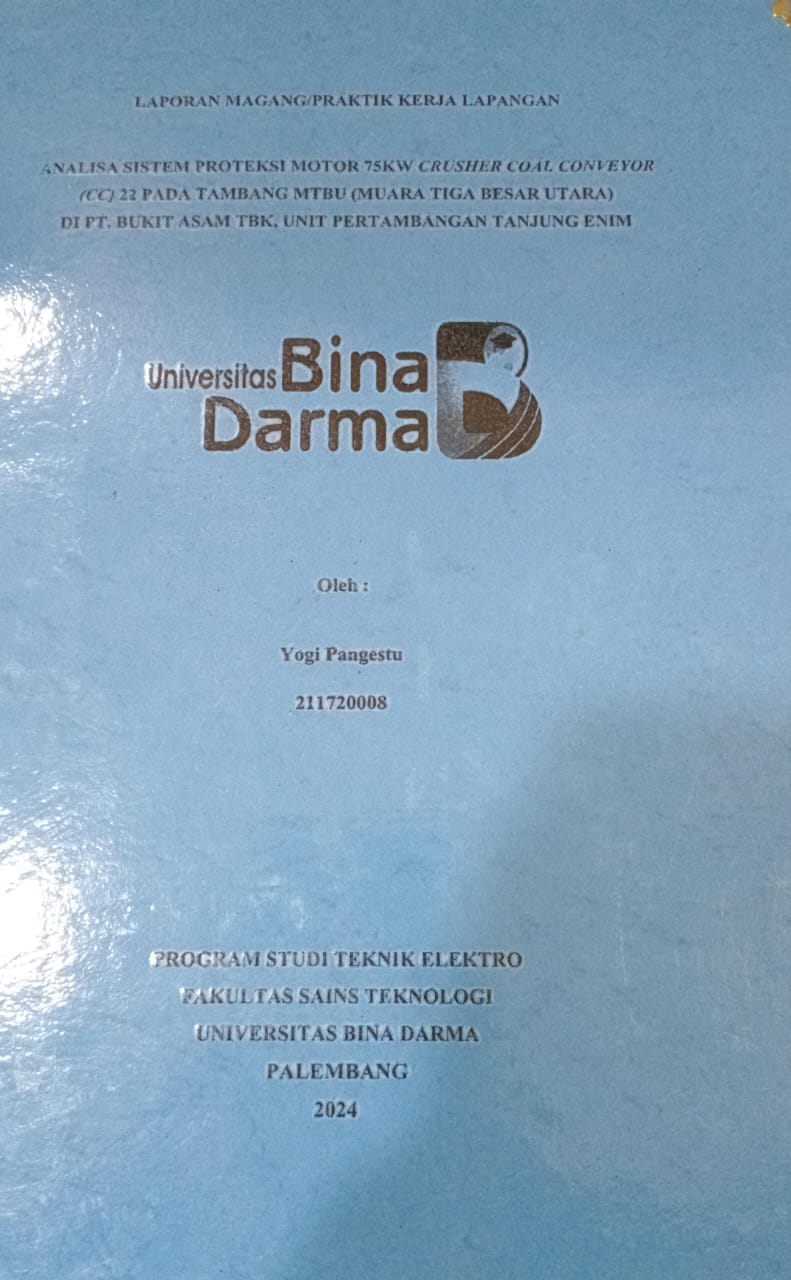 Cover ANALISA SISTEM PROTEJKSI MOTOR 75KW CRUSHER COAL CONCEYOR (CC) 22 PADA TAMBANG MTBU (MUARA TIGA BESAR UTARA) DI PT ASAM TBK UNIT PERTAMBANGAN TANJUNG ENIM / Yogi Pangestu