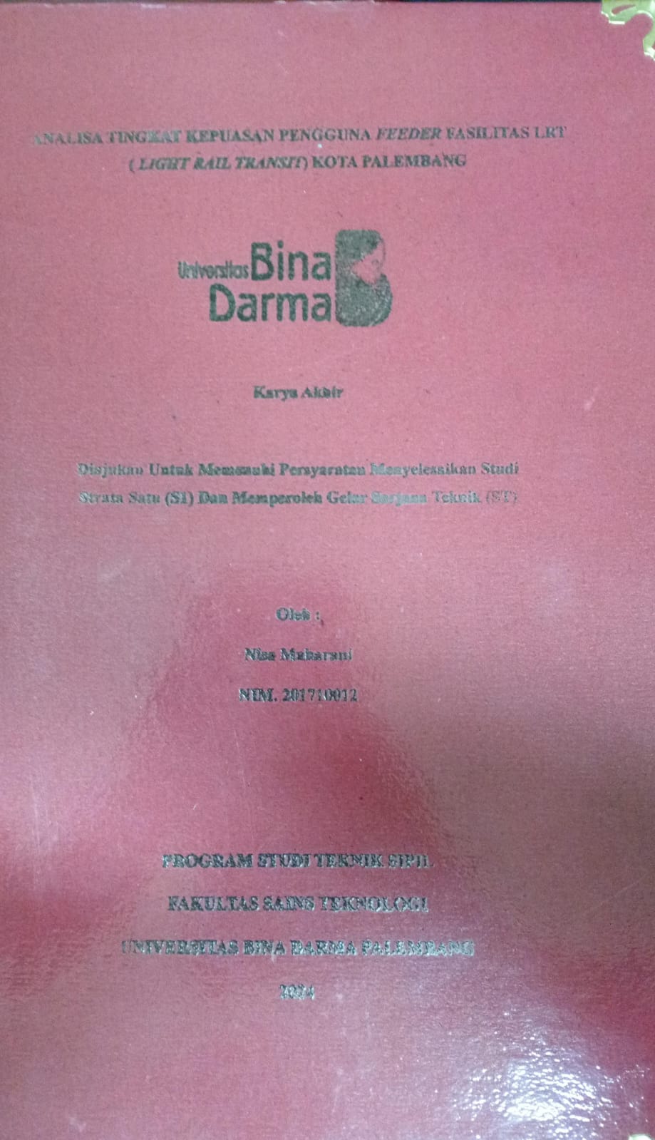 Cover ANALISA TINGKAT KEPUASAN PENGGUNA FEEDER FASILITAS LRT (LIGHT RAIL TRANSIT) KOTA PALEMBANG / Nisa Maharani