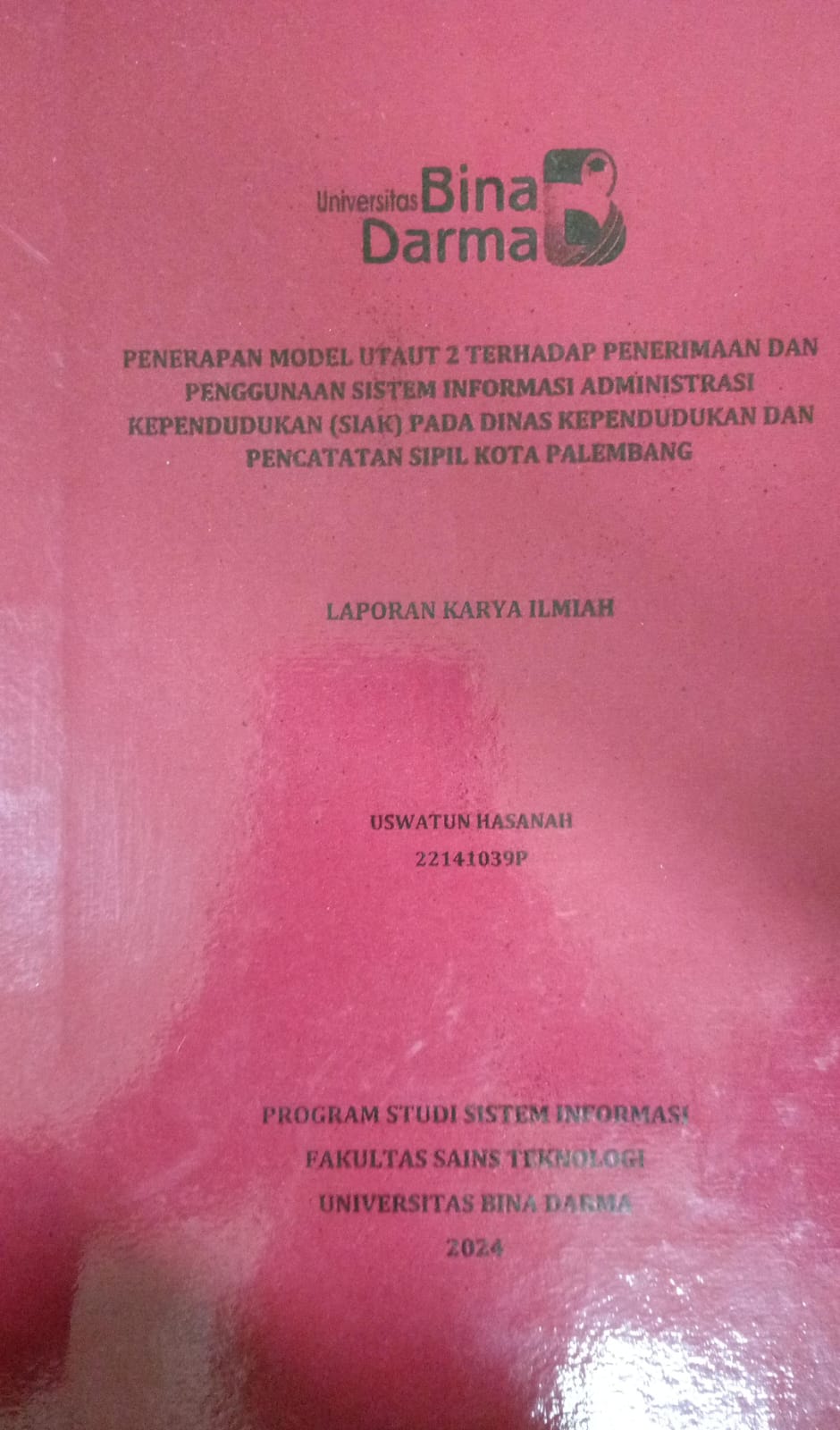 Cover PENERAPAN MODEL UTAUT 2 TERHADAP PENERIMAAN DAN PENGGUNAAN  SISTEM INFORMASI ADMINISTRASI KEPENDUDUKAN (SIAK) PADA DINAS KEPENDUDUKAN DAN PENCATATAN SIPIL KOTA PALEMBANG / Uswatun Hasanah