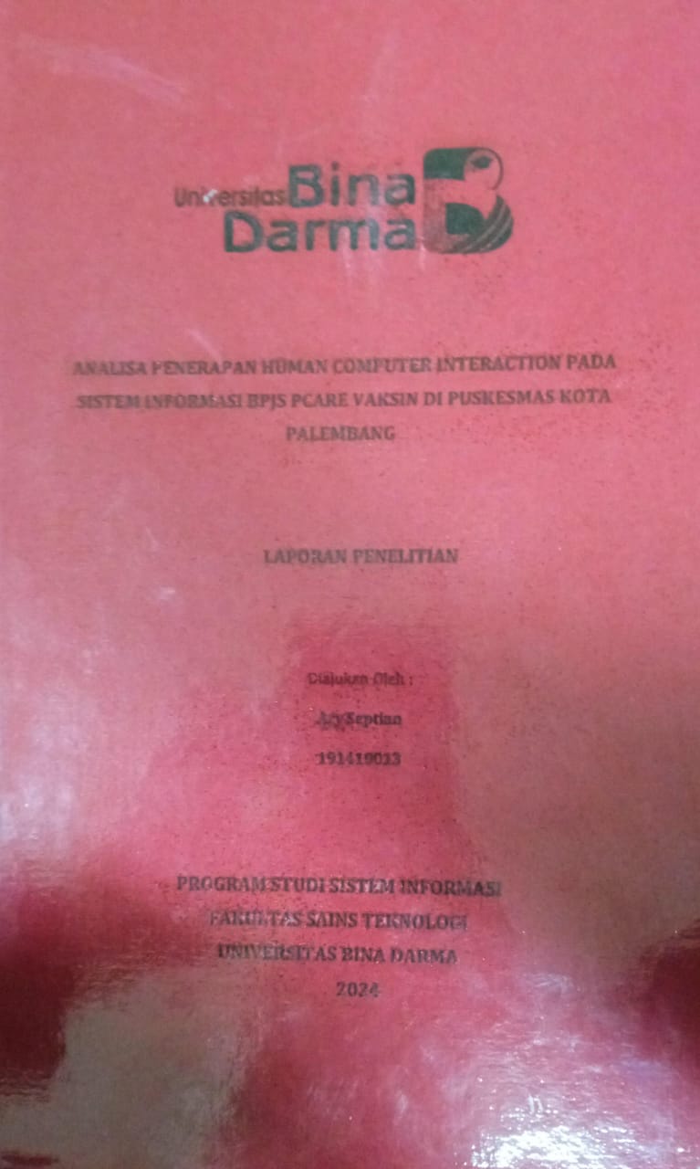 Cover ANALISA PENERAPAN HUMAN COMPUTER INTERCTION PADA SISTEM INFORMASI BPJS PCARE VAKSIN DI PUSKESMAS KOTA PALEMBANG / Ary Septian