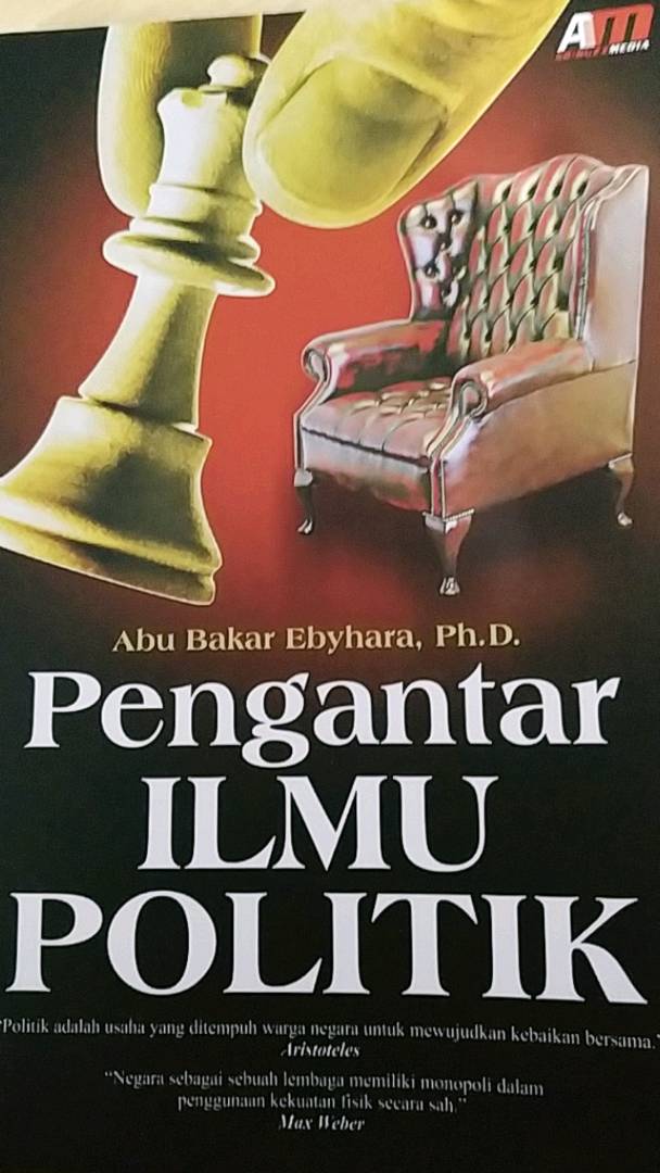 Cover PENGANTAR ILMU POLITIK / Abu Bakar Ebyhara, Ph. D.