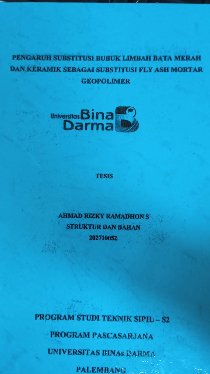 Cover PENGARUH SUBSTITUSI BUBUK LIMBAH BATA MERAH DAN SEBAGAI SUBSTITUSI FLY ASH MORTAR GEOPOLIMER / Ahmad Rizky Ramadhon S